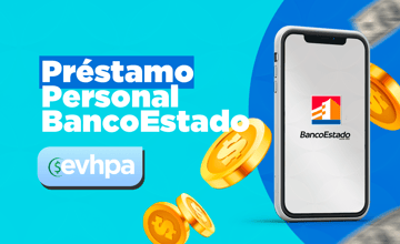 Préstamo Personal BancoEstado: Recomendaciones Fundamentales para Lograrlo