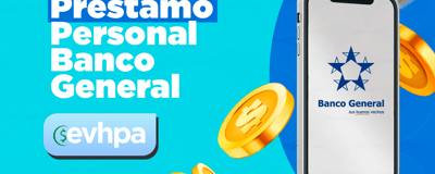 Préstamo Personal Banco General: Recomendaciones Fundamentales para Lograrlo