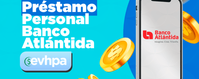 Préstamo Personal Banco Atlántida: Recomendaciones Fundamentales para Lograrlo