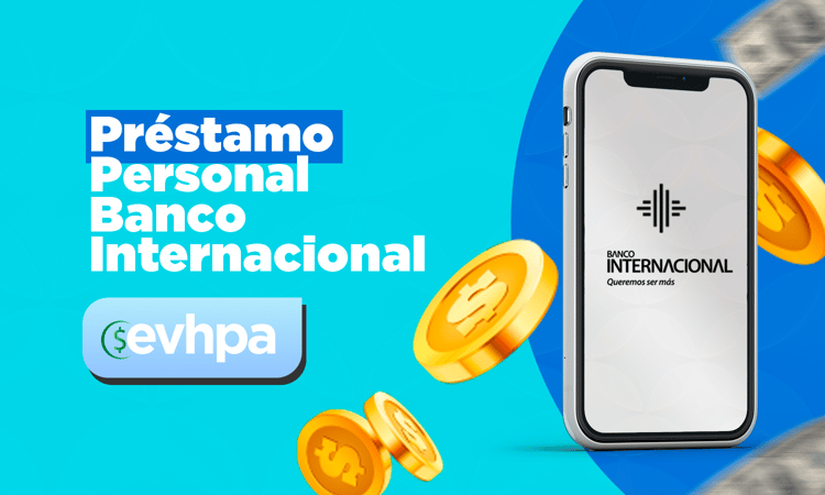 Préstamo Personal Banco Internacional: Recomendaciones Fundamentales para Lograrlo