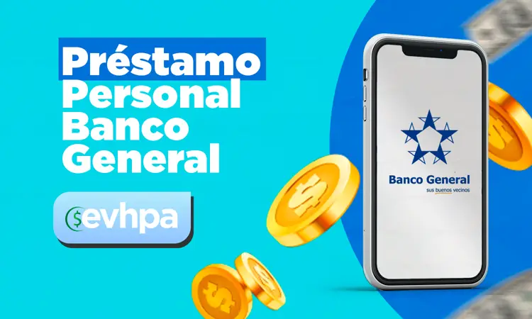 Préstamo Personal Banco General: Recomendaciones Fundamentales para Lograrlo