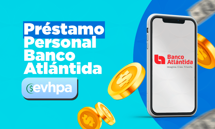 Préstamo Personal Banco Atlántida: Recomendaciones Fundamentales para Lograrlo